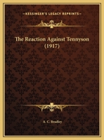 The Reaction Against Tennyson 0548712131 Book Cover