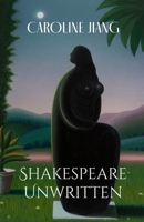 Shakespeare Unwritten B0FNVH7YC8 Book Cover