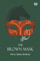 The Brown Mask 937750631X Book Cover