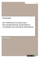 Der Nießbrauch am Anteil einer Personengesellschaft. Zivilrechtliche Grundlagen und steuerliche Behandlung 3668489793 Book Cover