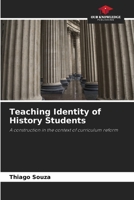 Teaching Identity of History Students: A construction in the context of curriculum reform 6206333280 Book Cover