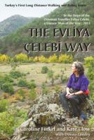 The Evliya Çelebi Way: Turkey's First Long-Distance Walking and Riding Route 0953921891 Book Cover
