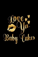 Love Ya, Baby Cakes: Journal: Gift Ideas for Men with Sexy Nickname 1695224779 Book Cover