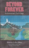 Beyond Forever: Evolutionism's End Game 0692132309 Book Cover