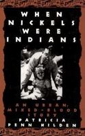 WHEN NICKELS WERE INDIANS (Smithsonian Series of Studies in Native American Literatures) 1560986018 Book Cover