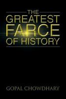 The Greatest Farce of History 1482819260 Book Cover