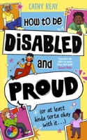 How to Be Disabled and Proud: (Or at Least Kinda Sorta Okay with It...) 0241676967 Book Cover