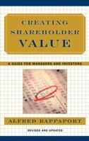 Creating Shareholder Value: A Guide for Managers and Investors 0684844109 Book Cover