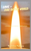Love - Fire of the World: A divine-love poetry compilation B0CQYFPWSS Book Cover