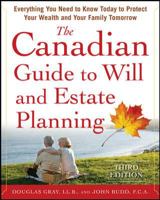 The Canadian Guide to Will and Estate Planning: Everything You Need to Know Today to Protect Your Wealth and Your Family Tomorrow 0071753745 Book Cover