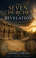 The Seven Churches of Revelation: History, Archaeology, Theology, and the World of Roman Asia 176483254X Book Cover
