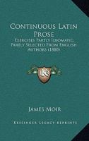 Continuous Latin Prose, Exercises 1104087812 Book Cover