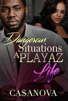 Dangerous Situations A Playaz Life 1974660753 Book Cover