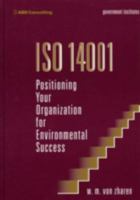 ISO 14001: Positioning Your Organization for Environmental Success 0865878196 Book Cover
