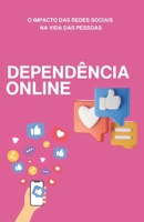 Dependência Online: O Impacto das Redes Sociais na Vida das Pessoas (Portuguese Edition) B0F4PS57J2 Book Cover