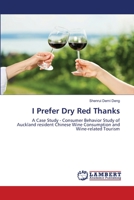 I Prefer Dry Red Thanks 613982270X Book Cover