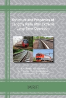 Structure and Properties of Lengthy Rails after Extreme Long-Term Operation 1644901463 Book Cover