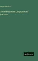 Commentationum Euripidearum Specimen (German Edition) 356391849X Book Cover
