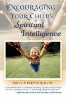 Encouraging Your Child's Spiritual Intelligence 1582701490 Book Cover