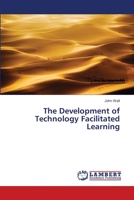 The Development of Technology Facilitated Learning 3659503061 Book Cover