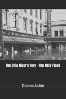 The Ohio River's Fury - The 1937 Flood B0F897Y572 Book Cover