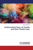 Antimicobial Dyes of Textile and Non Textile Uses 3659685291 Book Cover