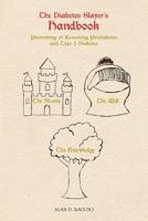 The Diabetes Slayer’s Handbook : Preventing or Reversing Prediabetes and Type 2 Diabetes 1475950039 Book Cover