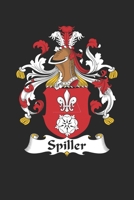 Spiller: Spiller Coat of Arms and Family Crest Notebook Journal (6 x 9 - 100 pages) 1706956924 Book Cover