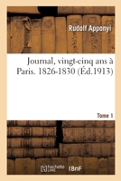 Journal, vingt-cinq ans à Paris, 1826-1850. Tome 1. 1826-1830 2329384831 Book Cover