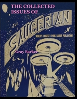 The Collected Issues of The Saucerian: WORLD'S LARGEST FLYING SAUCER PUBLICATION 1716594162 Book Cover