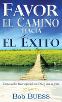 Favor: El Camino Hacia El Exito 160374245X Book Cover
