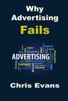 Why Advertising Fails 1986648591 Book Cover