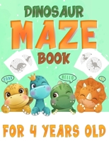 Dinosaur Maze Book For 4 Years Old: Maze Puzzle Activity Login and Brain Games for Learning Kids Age 3, 4, 5, 6, 7, 8 Gift for Boys and Girls B08WP9GJ64 Book Cover