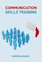 Communication Skills Training: Master the Art of Effective Interaction and Achieve Success (2024 Guide for Beginners) 3689442001 Book Cover