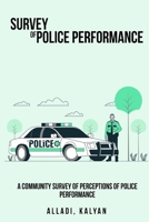 A Community Survey of Perceptions of Police Performance 1805459430 Book Cover