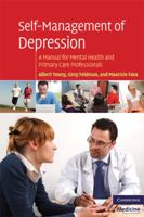 Self-Management of Depression: A Manual for Mental Health and Primary Care Professionals 0521710081 Book Cover