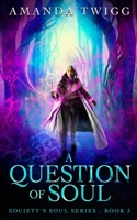 A QUESTION OF SOUL B094281ZY3 Book Cover