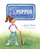 Yes Pepper: Girls Play Baseball, Too! 1637551592 Book Cover