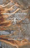 Network Marketing from the Root 1677587857 Book Cover