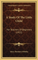 A study of the little child 1437468993 Book Cover