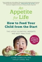 An Appetite for Life: The New Science of How to Give Your Child Healthy Eating Habits 1615195394 Book Cover