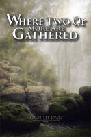 Where Two or More Are Gathered B09TGB731C Book Cover