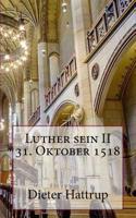 Luther sein II 31. Oktober 1518 1979845174 Book Cover