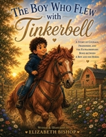 The Boy Who Flew with Tinkerbell B0HDY2HR66 Book Cover
