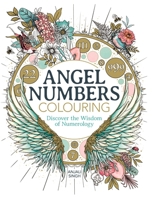 Angel Numbers Colouring: Discover the Wisdom of Numerology 1915751209 Book Cover