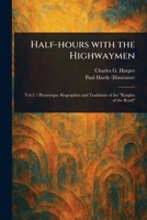 Half-Hours with the Highwaymen 1023336340 Book Cover