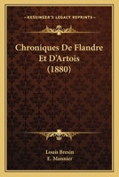 Chroniques De Flandre Et D'Artois (1880) 1249017122 Book Cover