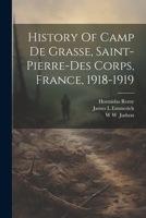 History Of Camp De Grasse, Saint-pierre-des Corps, France, 1918-1919 1021563412 Book Cover