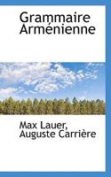 Grammaire Arm�nienne - Scholar's Choice Edition 1016248989 Book Cover