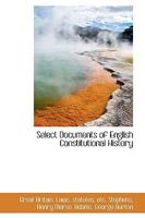 Select Documents of English Constitutional History 1016148879 Book Cover